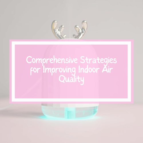 Pink sign displaying comprehensive strategies for improving indoor air quality