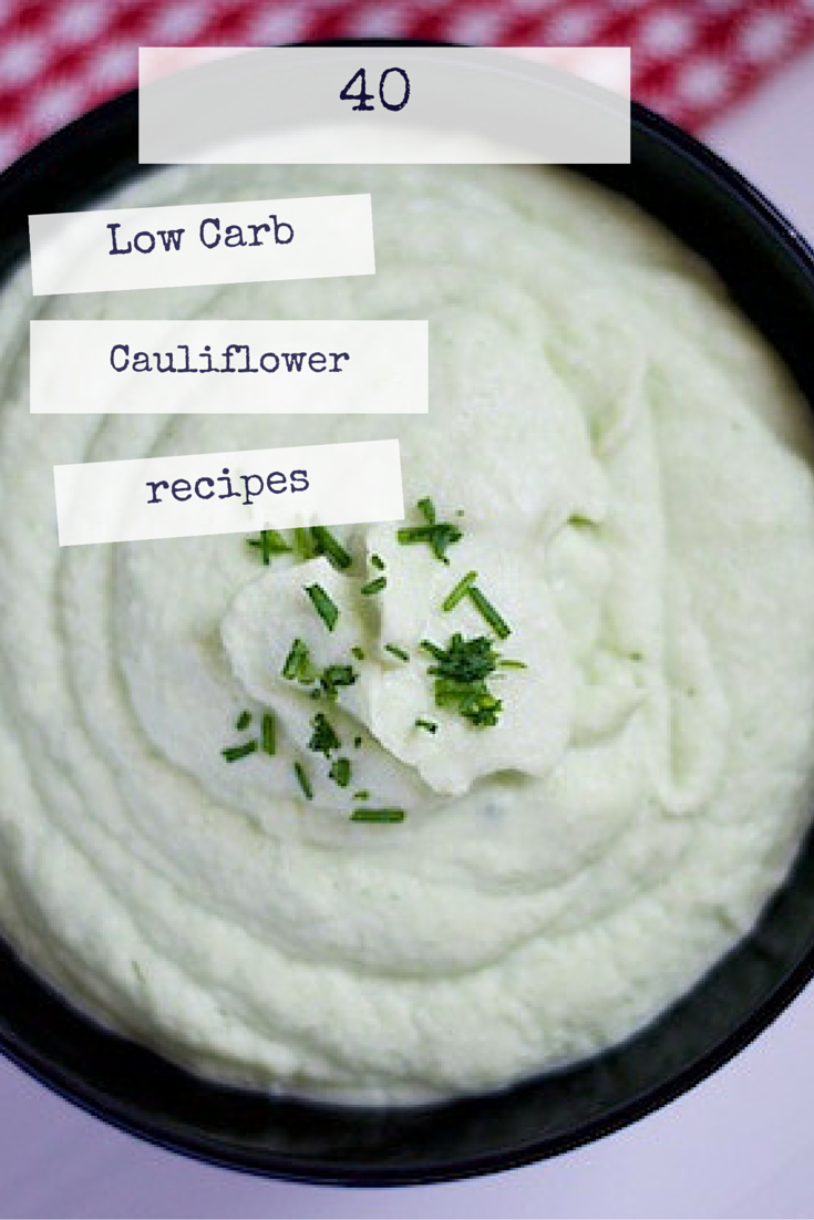40 Low Carb Califlower Recipes