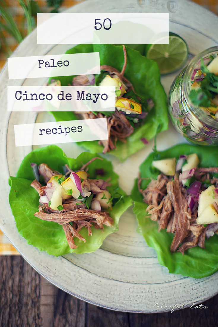 Cinco de Mayo is a day where we celebrate the Mexican influences in our lives. With great food, drinks, and music, it’s possible to have a very festive gathering with friends and family. Here are 50 Paleo Cinco de Mayo recipes that will get the party started!