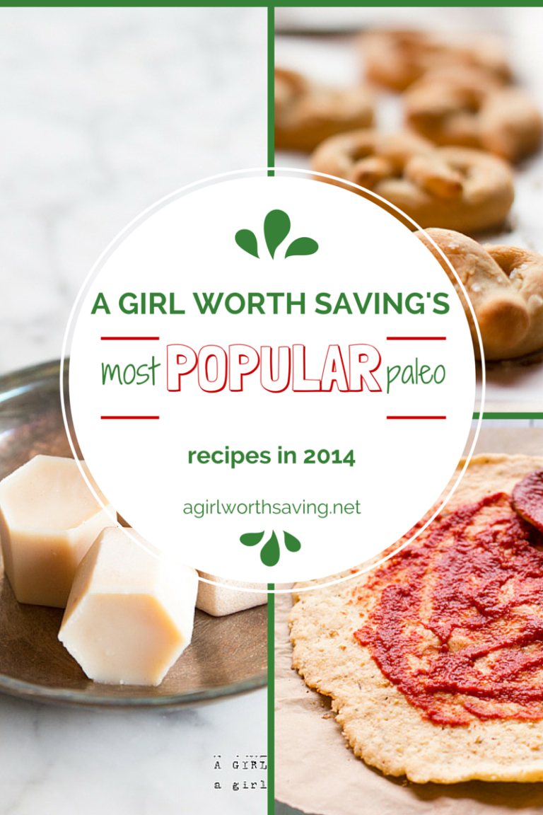A Girl Worth Saving’s 2014 Most Popular Paleo Recipes