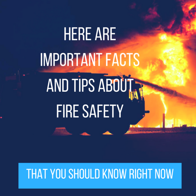 Here are Important Facts and Tips about Fire Safety that You should Know Right Now