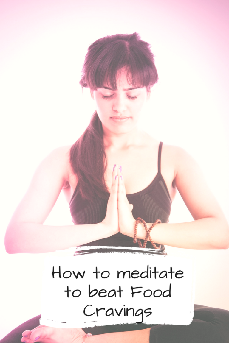 How to meditate to beat Food Cravings