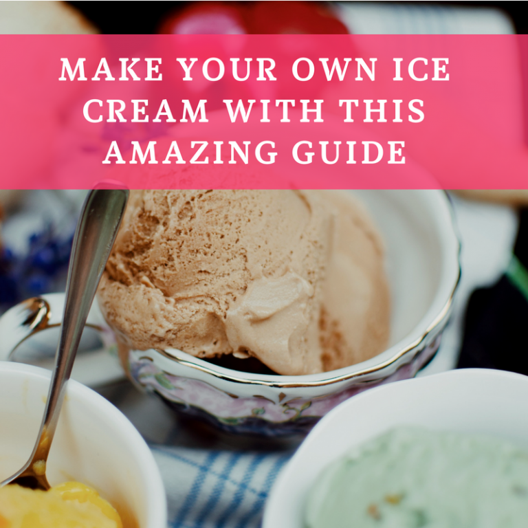 Make your own Ice Cream with this Amazing Guide