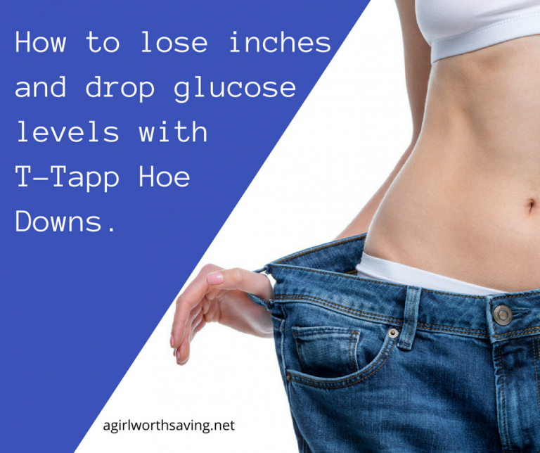 Lose inches fast and drop glucose levels with T-Tapp Hoe Downs