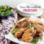 Paleo Fried Chicken Kelly Bejelly paleo fried chicken